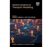 Research Handbook on Transport Modeling (Research Handbooks in Transport Studies series)