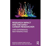 Research Impact and the Early Career Researcher: Lived Experiences, New Perspectives
