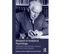 Research in Analytical Psychology: Applications from Scientific, Historical, and Cross-Cultural Research: Volume 1