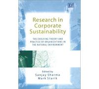 Research in Corporate Sustainability: The Evolving Theory and Practice of Organizations in the Natural Environment (New Perspectives in Research on Corporate Sustainability series)