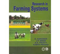Research in Farming Systems [Hardcover] [Jul 06, 2014] Gangwar B. & Singh J. P. & Prusty A. K. & Prasad Kamta