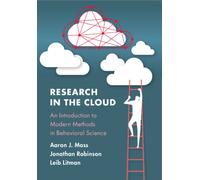 Research in the Cloud : An Introduction to Modern Methods in Behavioral Science