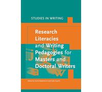 Research Literacies and Writing Pedagogies for Masters and Doctoral Writers: 31 (Studies in Writing, 31)