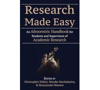 Research Made Easy: An Afrocentric Handbook for Students and Supervisors of Academic Research