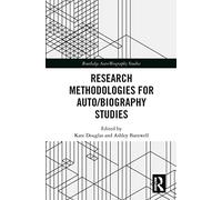 Research Methodologies for Auto/biography Studies (Routledge Auto/Biography Studies)