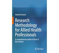 Research Methodology for Allied Health Professionals: A comprehensive guide to Thesis & Dissertation
