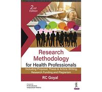 Research Methodology for Health Professionals: Including Proposal, Thesis & Article Writing, Research Funding and Plagiarism