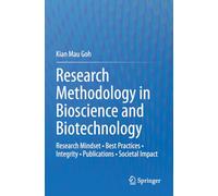 Research Methodology in Bioscience and Biotechnology: Research Mindset • Best Practices • Integrity • Publications • Societal Impact