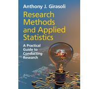 Research Methods and Applied Statistics : A Practical Guide to Conducting Research