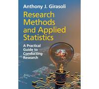 Research Methods and Applied Statistics: A Practical Guide to Conducting Research