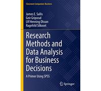 Research Methods and Data Analysis for Business Decisions: A Primer Using SPSS (Classroom Companion: Business)