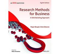Research Methods for Business, 8th edition, An Indian Adaptation: : A Skill-Building Approach