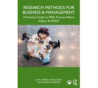 Research Methods for Business and Management : A Practical Guide to SPSS, Process Macro, Atlas.ti, and AMOS