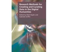 Research Methods for Creating and Curating Data in the Digital Humanities