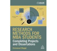Research Methods for MBA Students : Completing Projects and Dissertations
