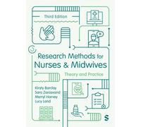 Research Methods for Nurses and Midwives : Theory and Practice