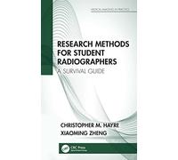 Research Methods for Student Radiographers: A Survival Guide (Medical Imaging in Practice)