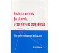 Research Methods for Students, Academics and Professionals: Information Management and Systems (Topics in Australasian Library and Information Studies)