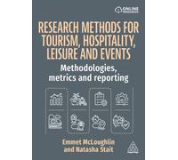 Research Methods for Tourism, Hospitality, Leisure and Events : Methodologies, Metrics and Reporting