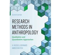 Research Methods in Anthropology : Qualitative and Quantitative Approaches