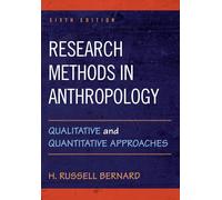 Research Methods in Anthropology: Qualitative and Quantitative Approaches 6th Ed