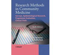 Research Methods in Community Medicine: Surveys, Epidemiological Research, Programme Evaluation, Clinical Trials, 6th Edition