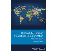 Research Methods in Intercultural Communication: A Practical Guide (Guides to Research Methods in Language and Linguistics)