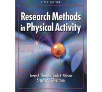 Research Methods in Physical Activity (5th. Fifth Edition) - By Thomas. Nelson. & Silverman
