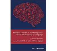 Research Methods in Psycholinguistics and the Neurobiology of Language: A Practical Guide (Guides to Research Methods in Language and Linguistics)