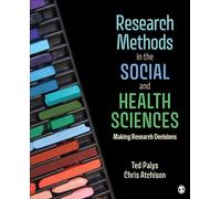 Research Methods in the Social and Health Sciences: Making Research Decisions
