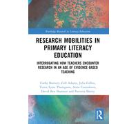 Research Mobilities in Primary Literacy Education : Interrogating How Teachers Encounter Research in an Age of Evidence-based Teaching