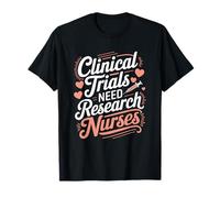 Research Nursing Design For Clinical Research Medical Nurses T-Shirt