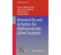 Research On and Activities For Mathematically Gifted Students (ICME-13 Topical Surveys)