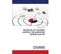 Research on Centella asiatica: the potential herbal cure-all