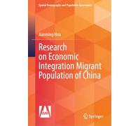 Research on Economic Integration Migrant Population of China (Spatial Demography and Population Governance)