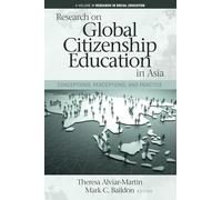 Research on Global Citizenship Education in Asia: Conceptions, Perceptions, and Practice (Research in Social Education)