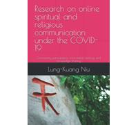 Research on online spiritual and religious communication under the COVID-19: Community participation, information seeking, and knowledge sharing