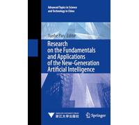 Research on the Fundamentals and Applications of the New-Generation Artificial Intelligence (Advanced Topics in Science and Technology in China, 6)
