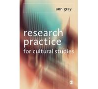 Research Practice for Cultural Studies: Ethnographic Methods And Lived Cultures