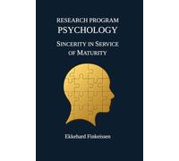 Research Program PSYCHOLOGY: Sincerity in Service of Maturity (Science, Knowledge Management & Artificial Intelligence)