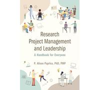 Research Project Management and Leadership: A Handbook for Everyone