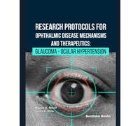 Research Protocols for Ophthalmic Disease Mechanisms and Therapeutics: Glaucoma - Ocular Hypertension