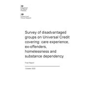 Research Report 1112 Survey of disadvantaged groups on Universal Credit covering: care experience, ex-offenders, homelessness and substance dependency. Final Report. October 2025