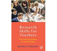 Research Skills for Teachers: From Research Questions to Research Design