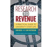 Research to Revenue: A Practical Guide to University Start-Ups (The Luther H. Hodges Jr. and Luther H. Hodges Sr. Series on Business, Entrepreneurship, and Public Policy)