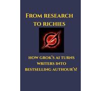 Research to Riches: How Grok's AI Turns Writers Into Bestselling Authors