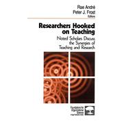 Researchers Hooked on Teaching: Noted Scholars Discuss the Synergies of Teaching and Research: 5 (Foundations for Organizational Science)