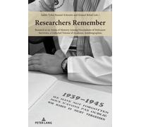Researchers Remember : Research as an Arena of Memory Among Descendants of Holocaust Survivors, a Collected Volume of Academic Autobiographies