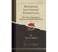 Researches Into Chinese Superstitions, Vol 4 First
