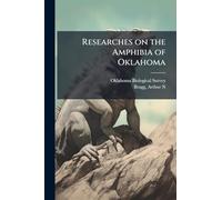 Researches on the Amphibia of Oklahoma